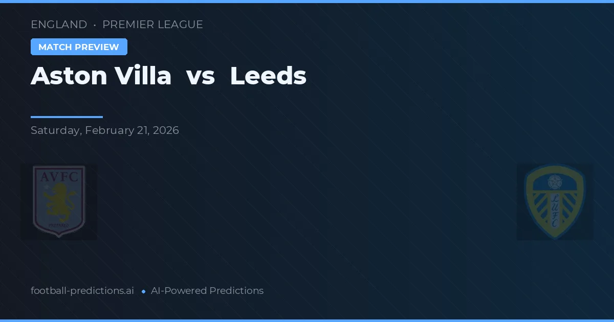 Aston Villa vs Leeds — pronostic și avancronică meci