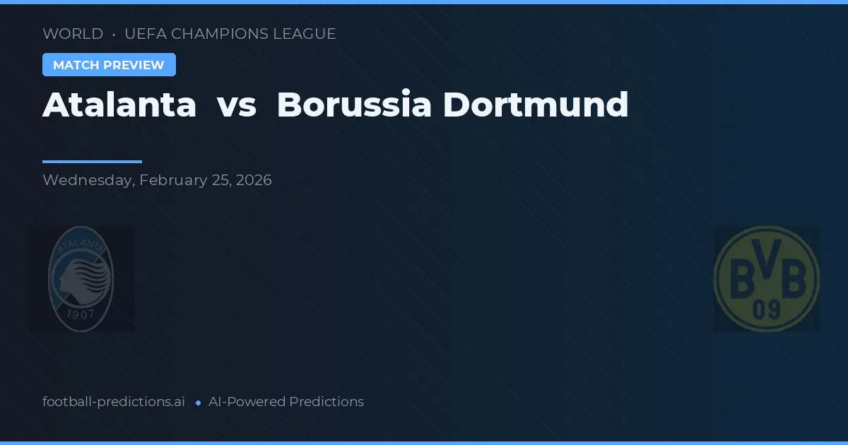 Atalanta vs Borussia Dortmund — pronostic și avancronică meci