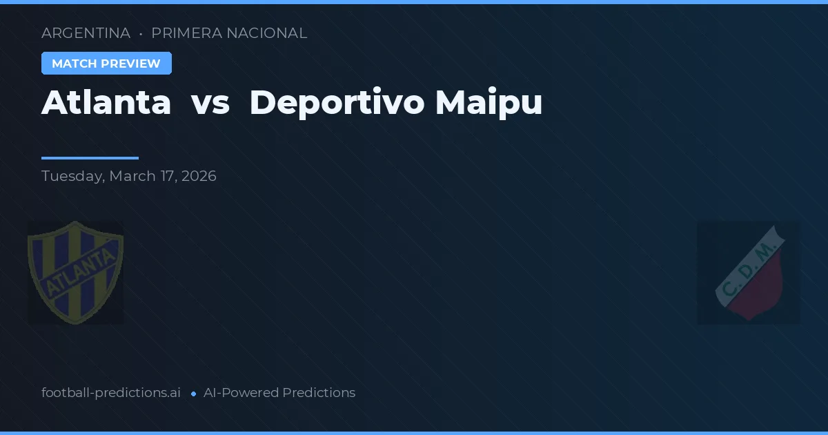 Atlanta vs Deportivo Maipú — pronostic și avancronică meci