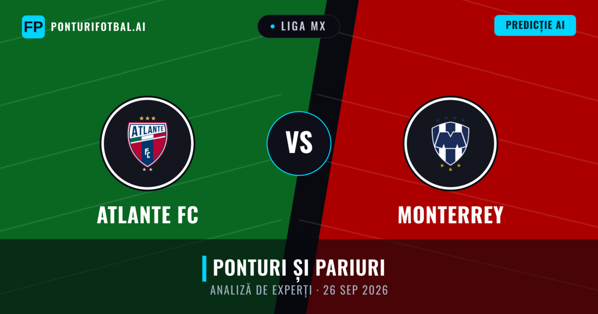 Atlante FC vs Monterrey — pronostic și avancronică meci