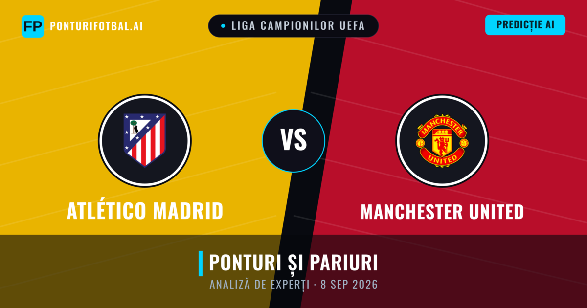 Atlético Madrid vs Manchester United — pronostic și avancronică meci