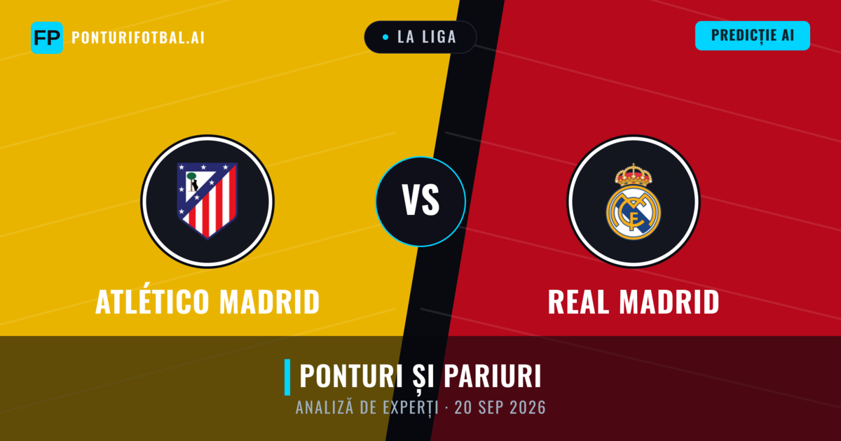 Atlético Madrid vs Real Madrid — pronostic și avancronică meci