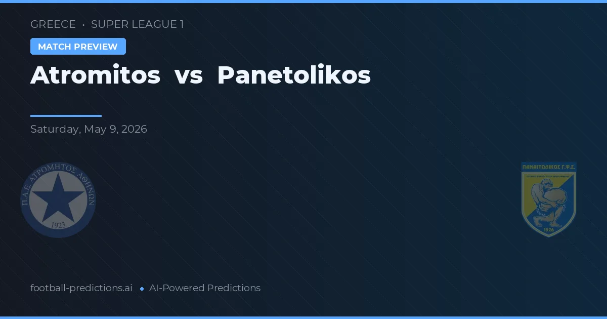 Atromitos vs Panetolikos — pronostic și avancronică meci
