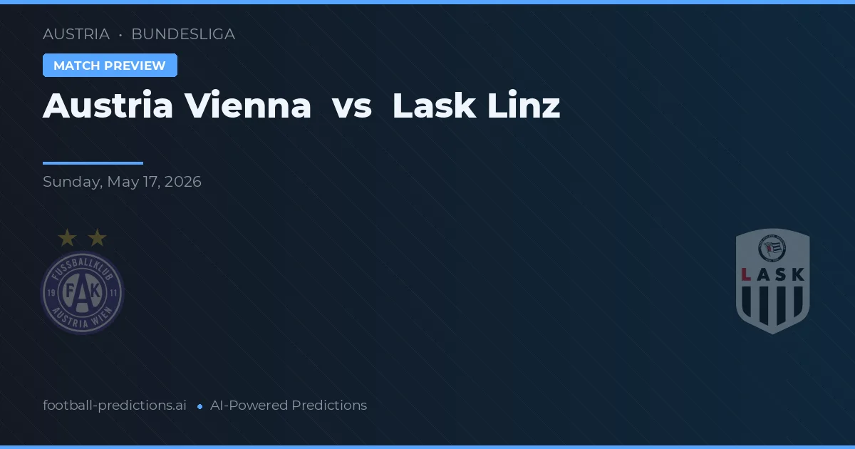 Austria Viena vs LASK Linz — pronostic și avancronică meci