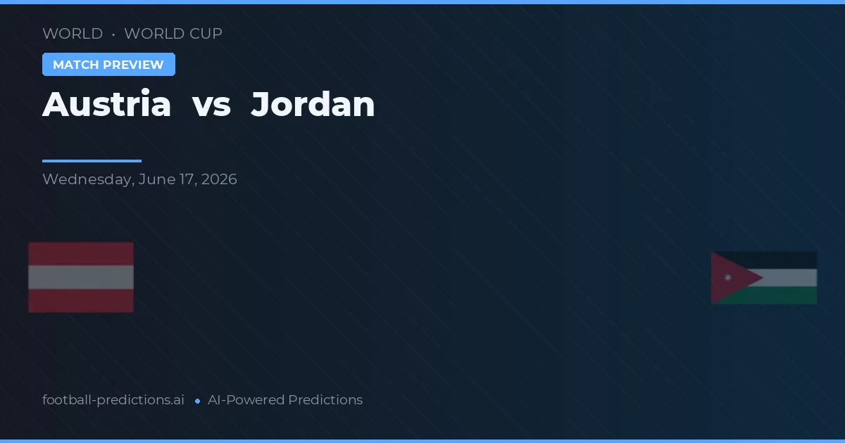 Austria vs Iordania — pronostic și avancronică meci