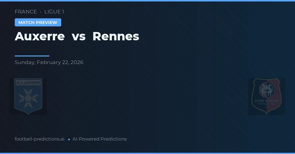 Auxerre vs Rennes — pronostic și avancronică meci