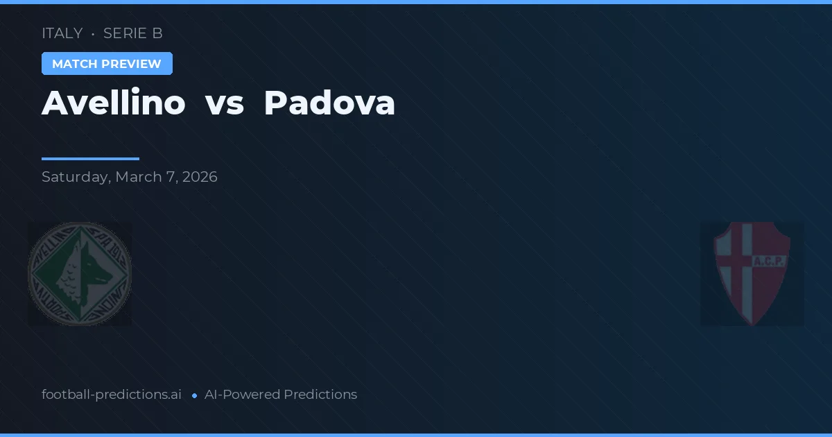Avellino vs Padova — pronostic și avancronică meci