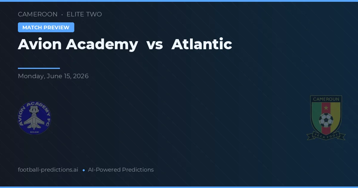 Académie d'Avion vs Atlantic — pronostic și avancronică meci