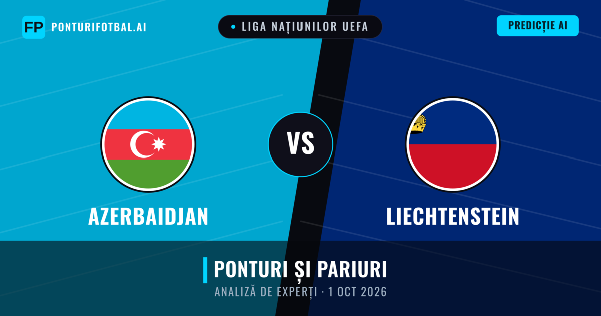 Azerbaidjan vs Liechtenstein — pronostic și avancronică meci