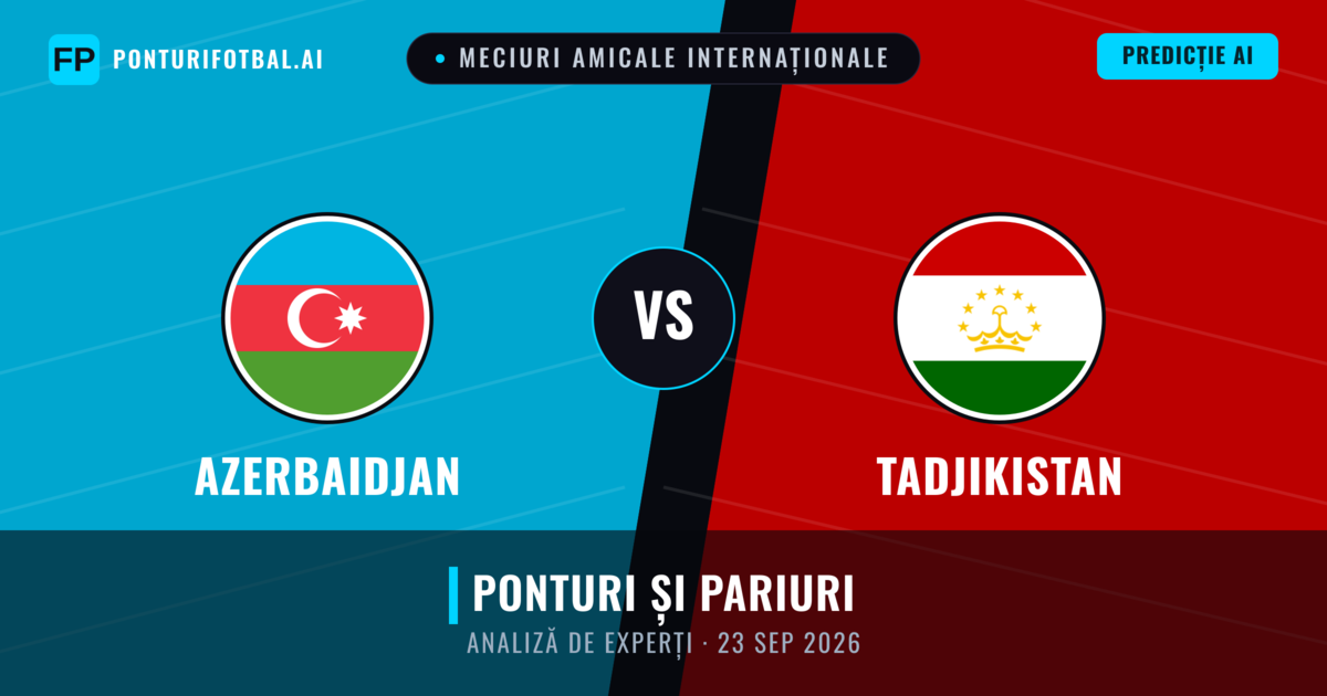 Azerbaidjan vs Tadjikistan — pronostic și avancronică meci