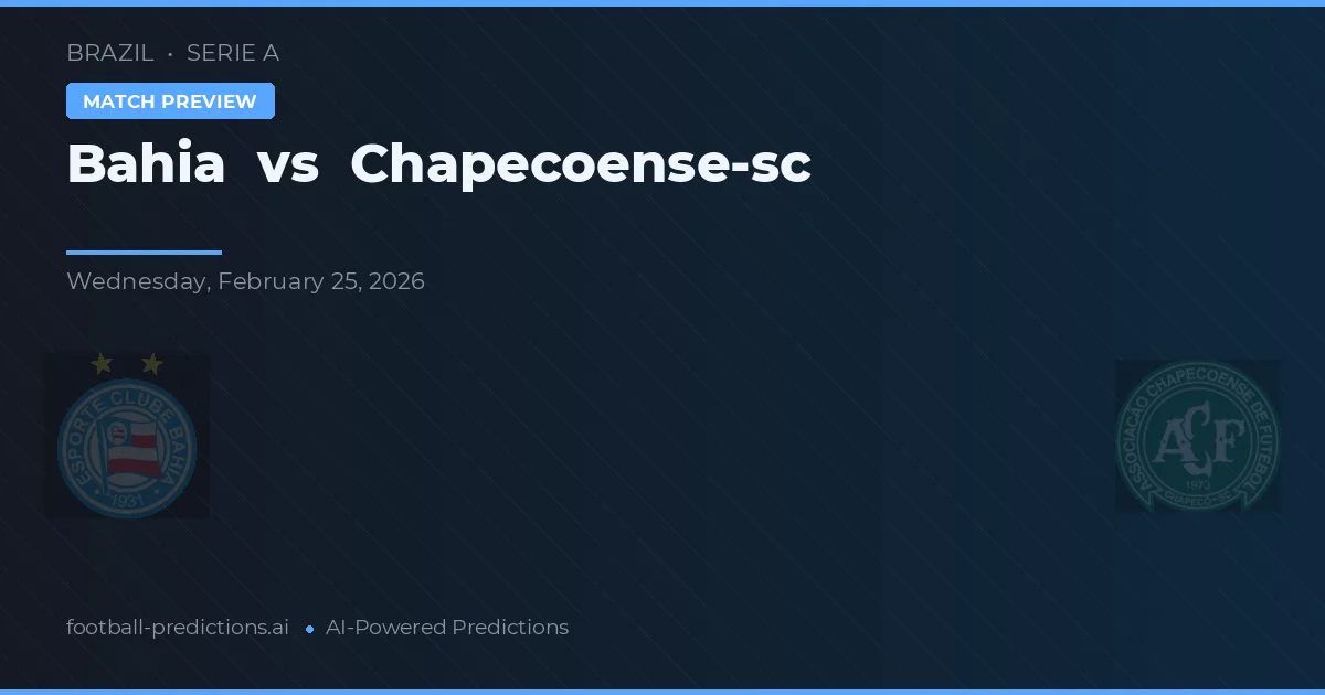 Bahia vs Chapecoense — pronostic și avancronică meci