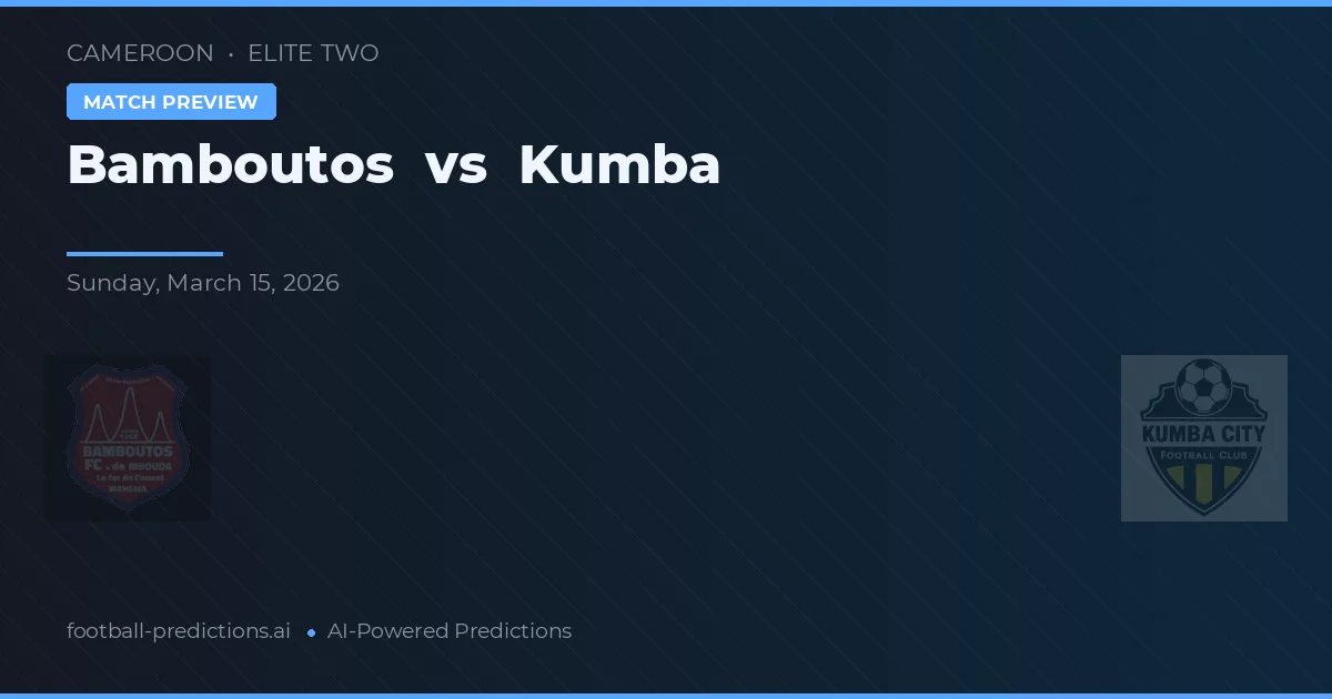 Bamboutos vs Kumba — pronostic și avancronică meci