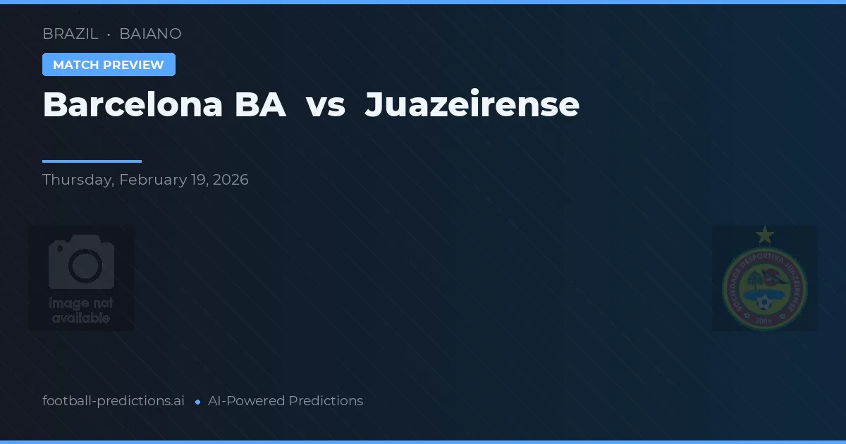 Barcelona BA vs Juazeirense — pronostic și avancronică meci