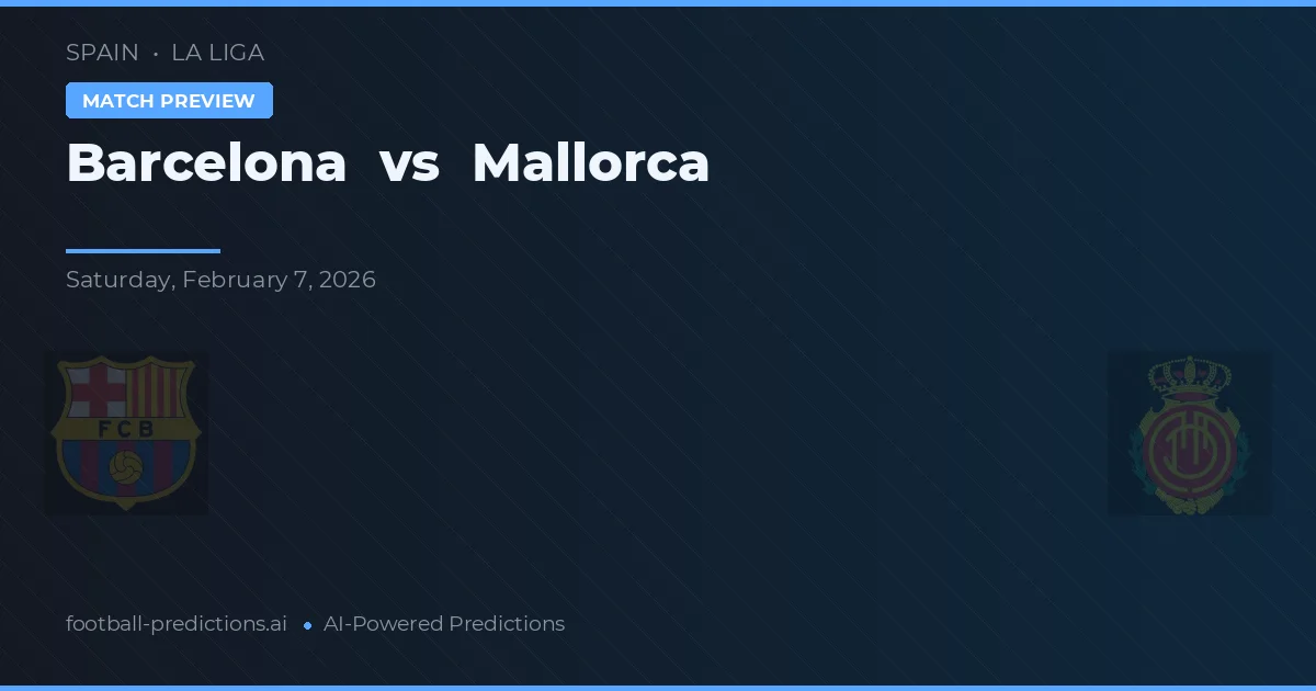 Barcelona vs Mallorca — pronostic și avancronică meci