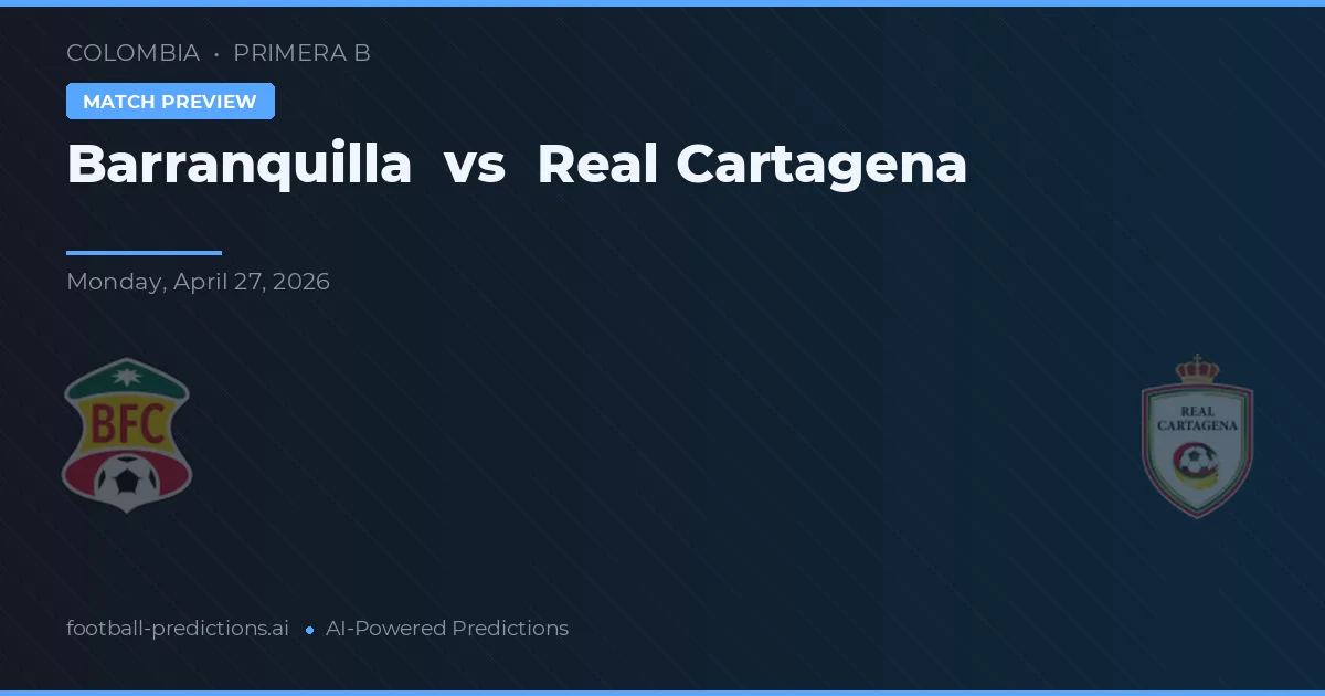 Barranquilla vs Real Cartagena — pronostic și avancronică meci