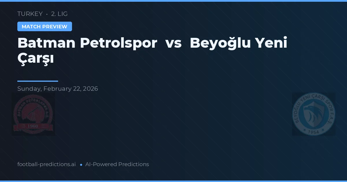 Batman Petrolspor vs Beyoğlu Yeni Çarşı — pronostic și avancronică meci