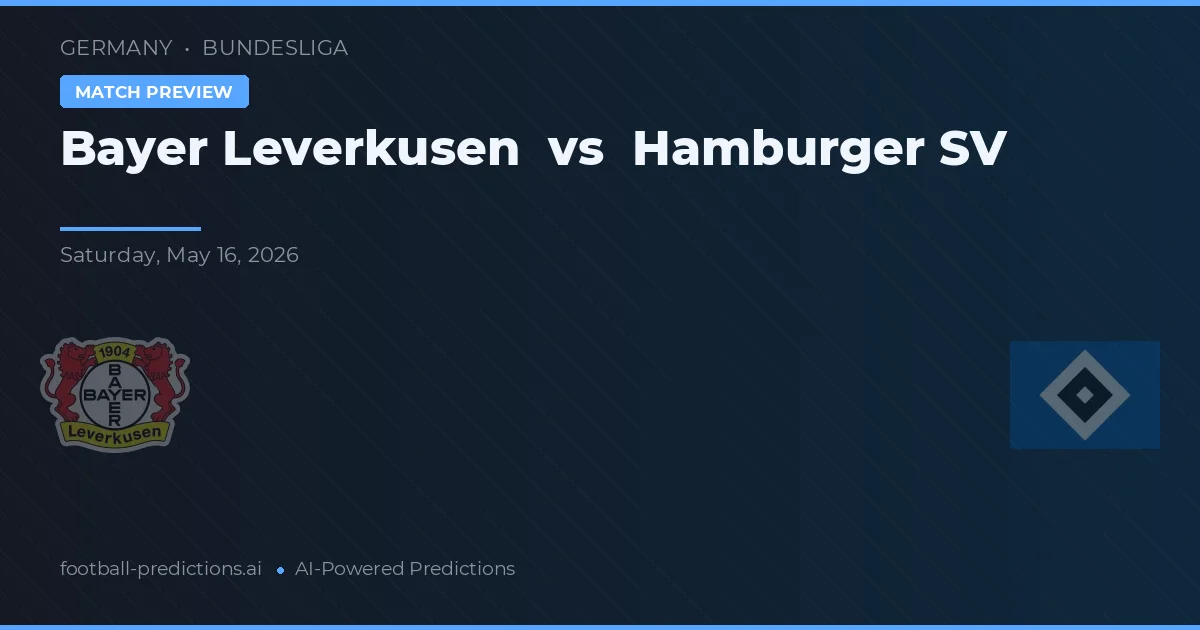 Bayer Leverkusen vs Hamburger SV — pronostic și avancronică meci