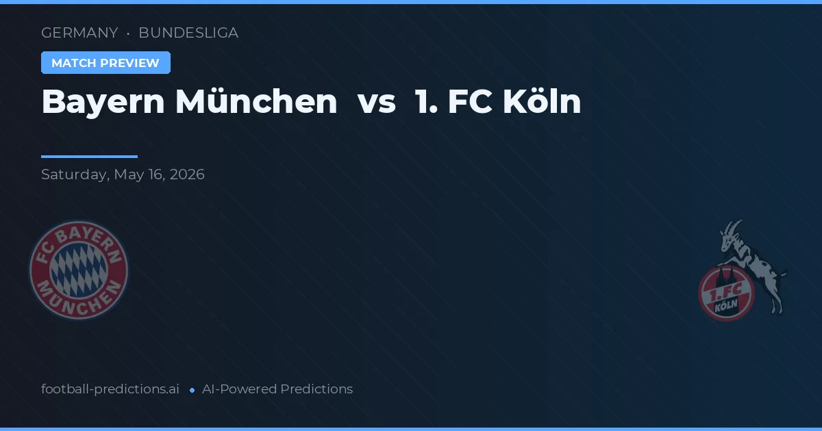 Bayern München vs 1. FC Köln — pronostic și avancronică meci