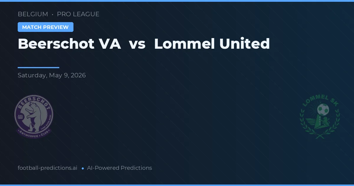 Beerschot VA vs Lommel United — pronostic și avancronică meci