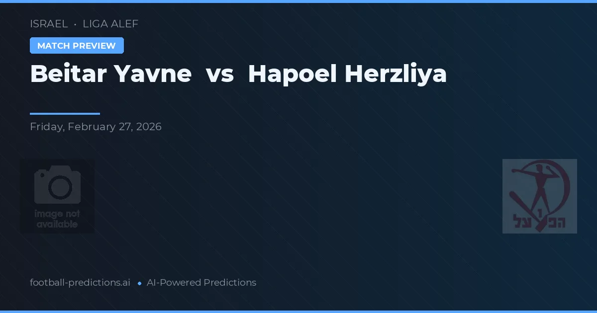 Beitar Yavne vs Hapoel Herzliya — pronostic și avancronică meci