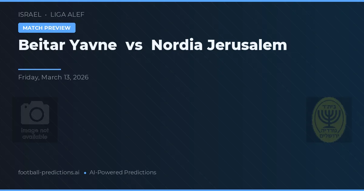 Beitar Yavne vs Nordia Ierusalim — pronostic și avancronică meci