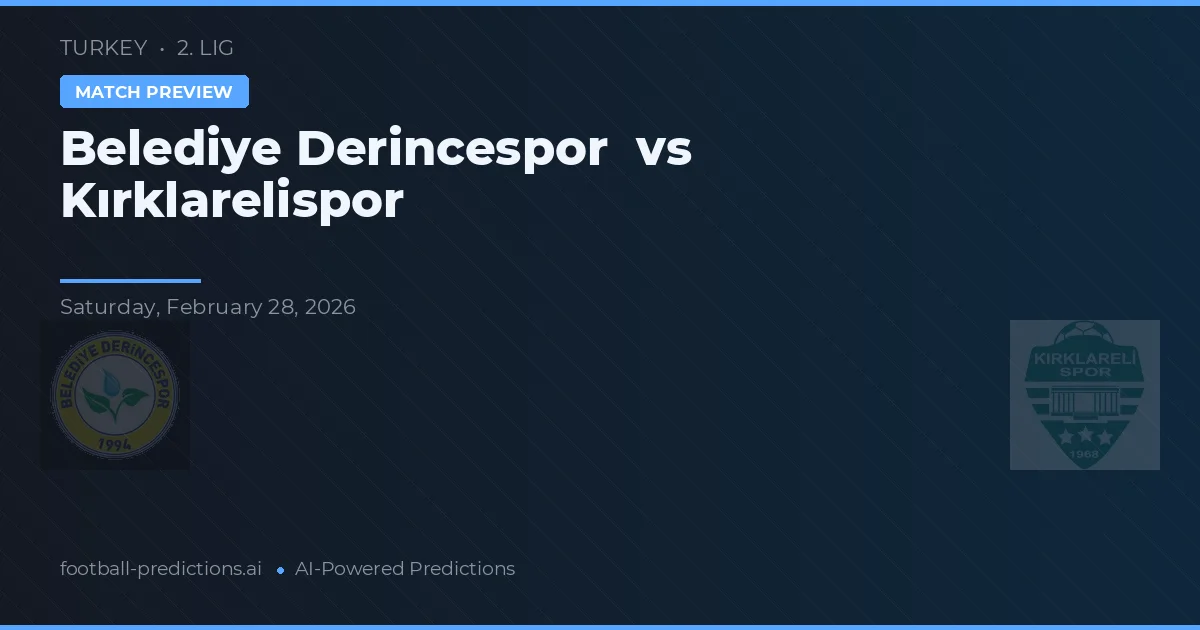Derincespor vs Kırklarelispor — pronostic și avancronică meci