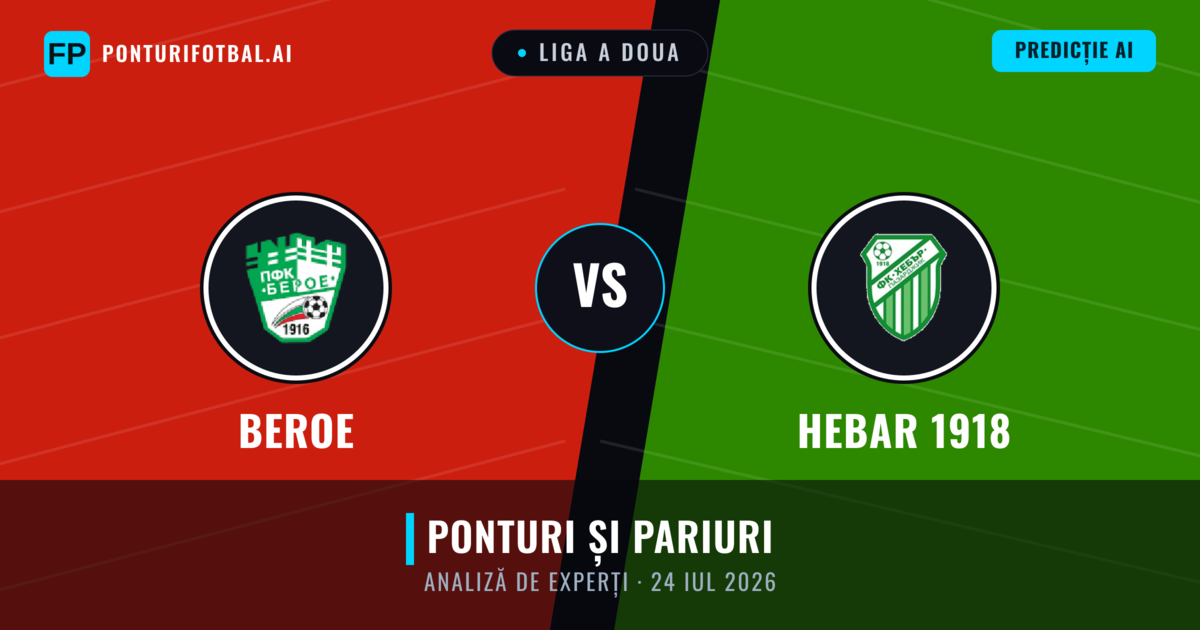 Beroe vs Hebar 1918 — pronostic și avancronică meci