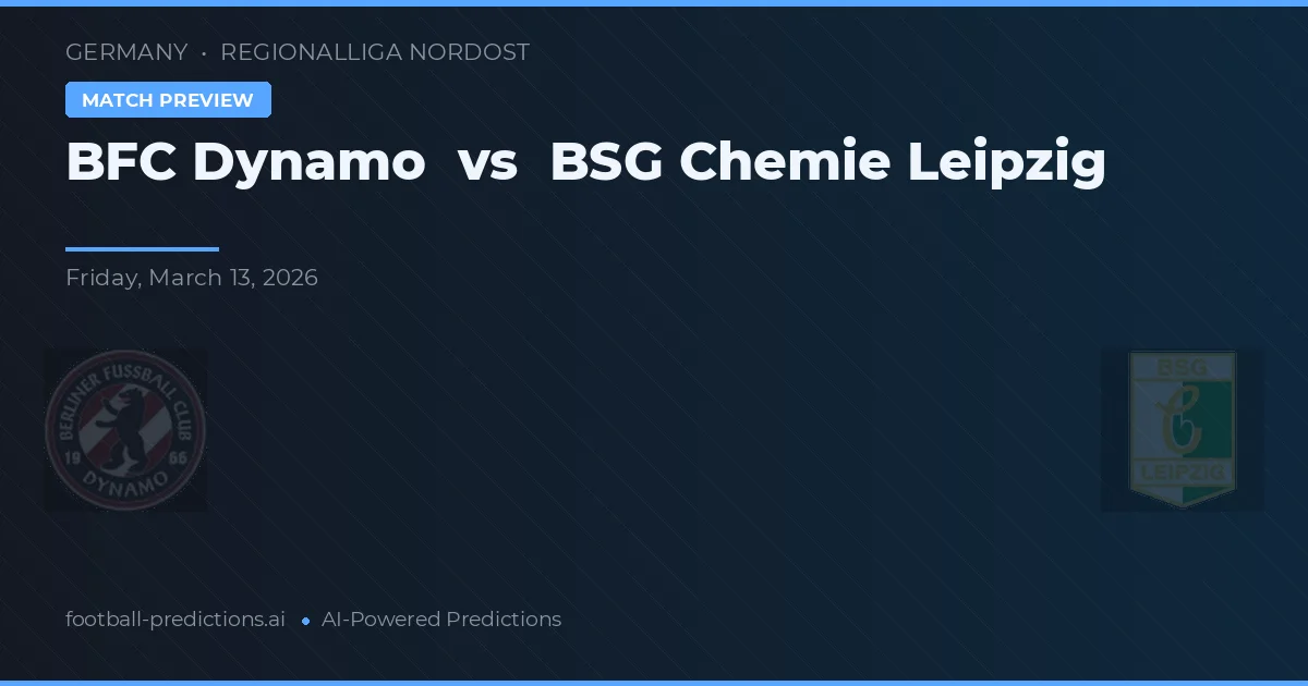 BFC Dynamo vs BSG Chemie Leipzig — pronostic și avancronică meci