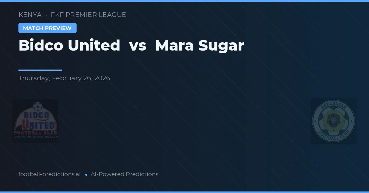 Bidco United vs Mara Sugar — pronostic și avancronică meci