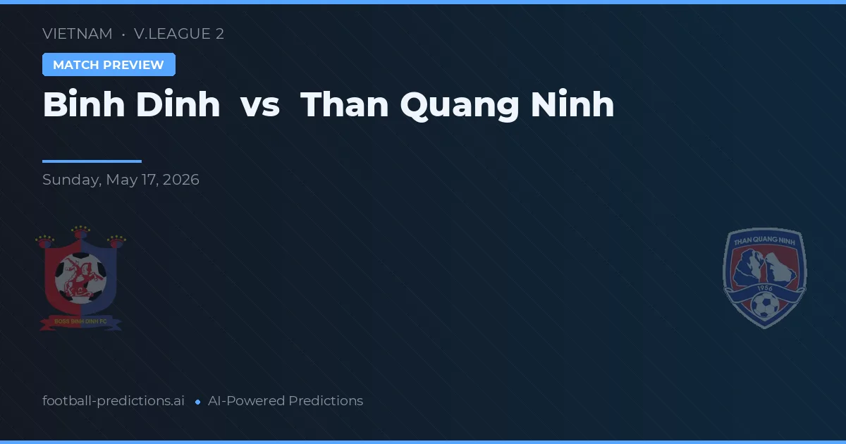 Bình Định vs Than Quảng Ninh — pronostic și avancronică meci