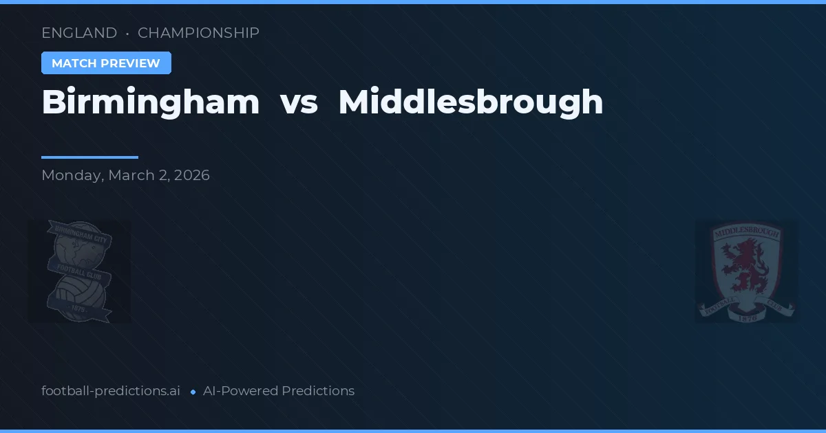Birmingham vs Middlesbrough — pronostic și avancronică meci