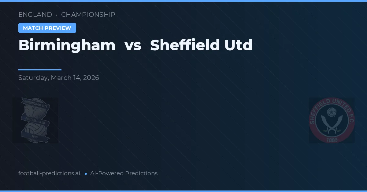 Birmingham vs Sheffield United — pronostic și avancronică meci