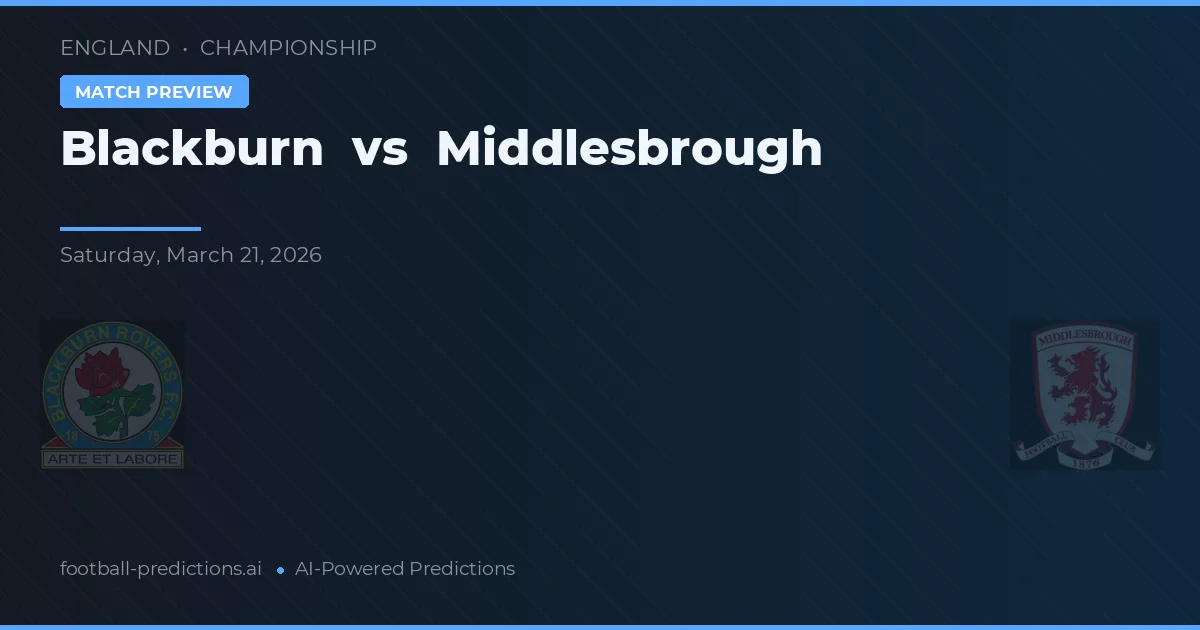 Blackburn vs Middlesbrough — pronostic și avancronică meci