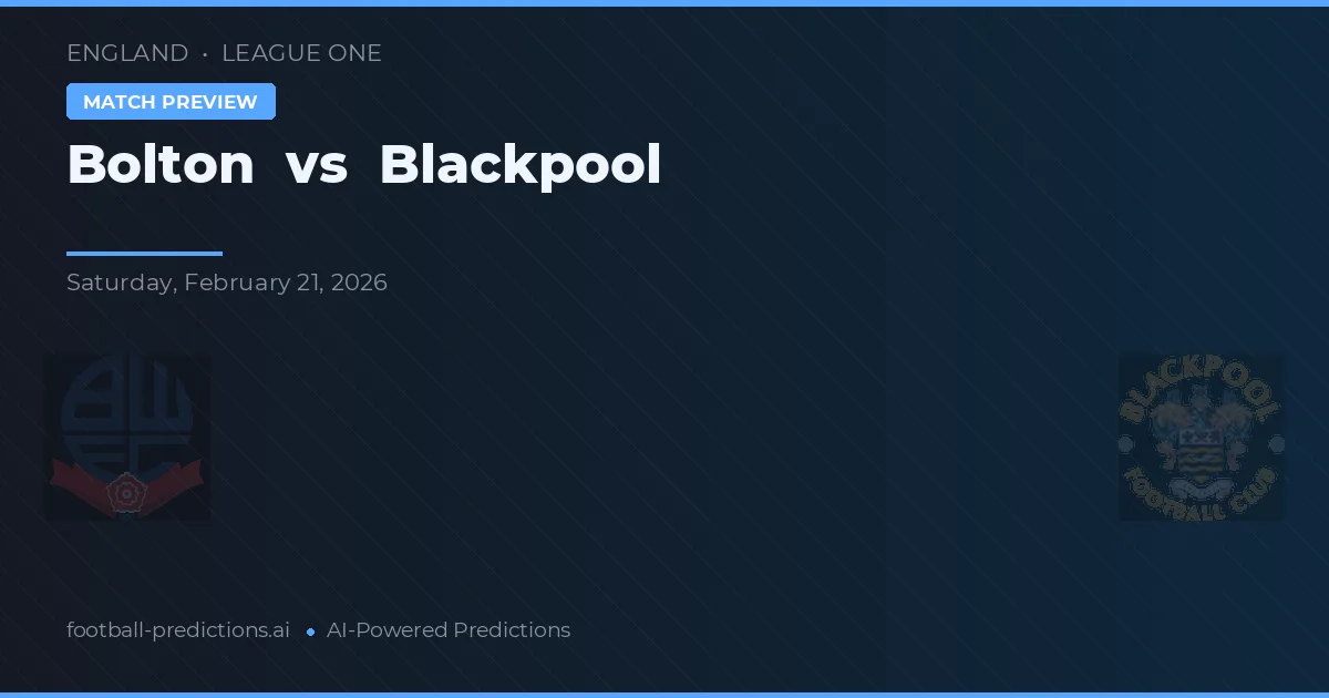 Bolton vs Blackpool — pronostic și avancronică meci
