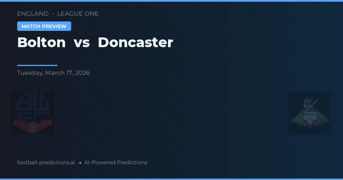 Bolton vs Doncaster — pronostic și avancronică meci