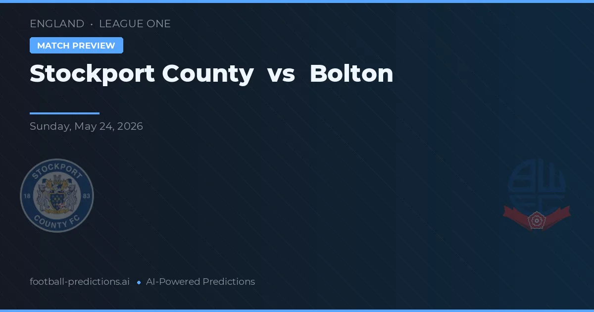 Stockport County vs Bolton — pronostic și avancronică meci