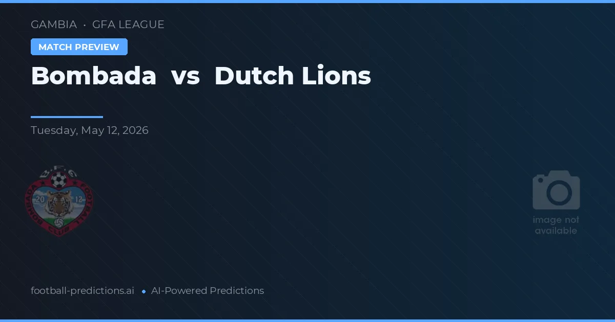 Bombada vs Dutch Lions — pronostic și avancronică meci