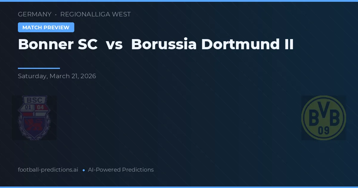 Bonner SC vs Borussia Dortmund II — pronostic și avancronică meci