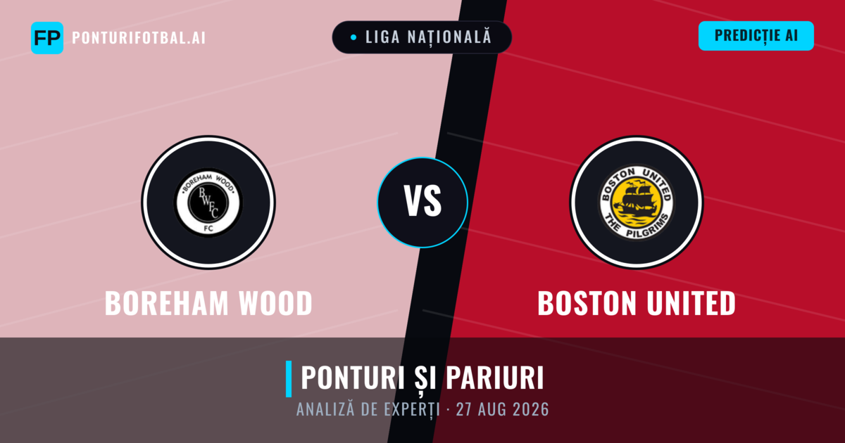 Boreham Wood vs Boston United — pronostic și avancronică meci