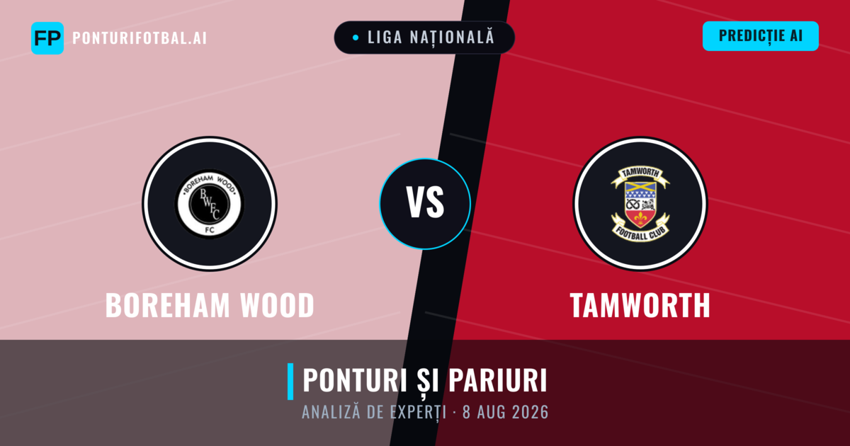 Boreham Wood vs Tamworth — pronostic și avancronică meci