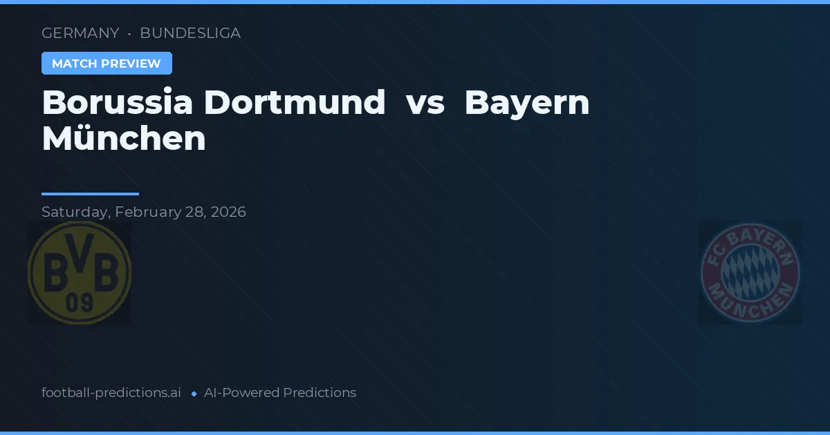Borussia Dortmund vs Bayern München — pronostic și avancronică meci