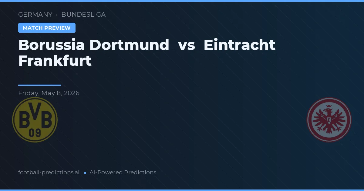 Borussia Dortmund vs Eintracht Frankfurt — pronostic și avancronică meci