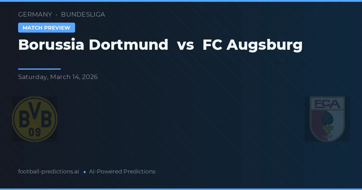 Borussia Dortmund vs FC Augsburg — pronostic și avancronică meci
