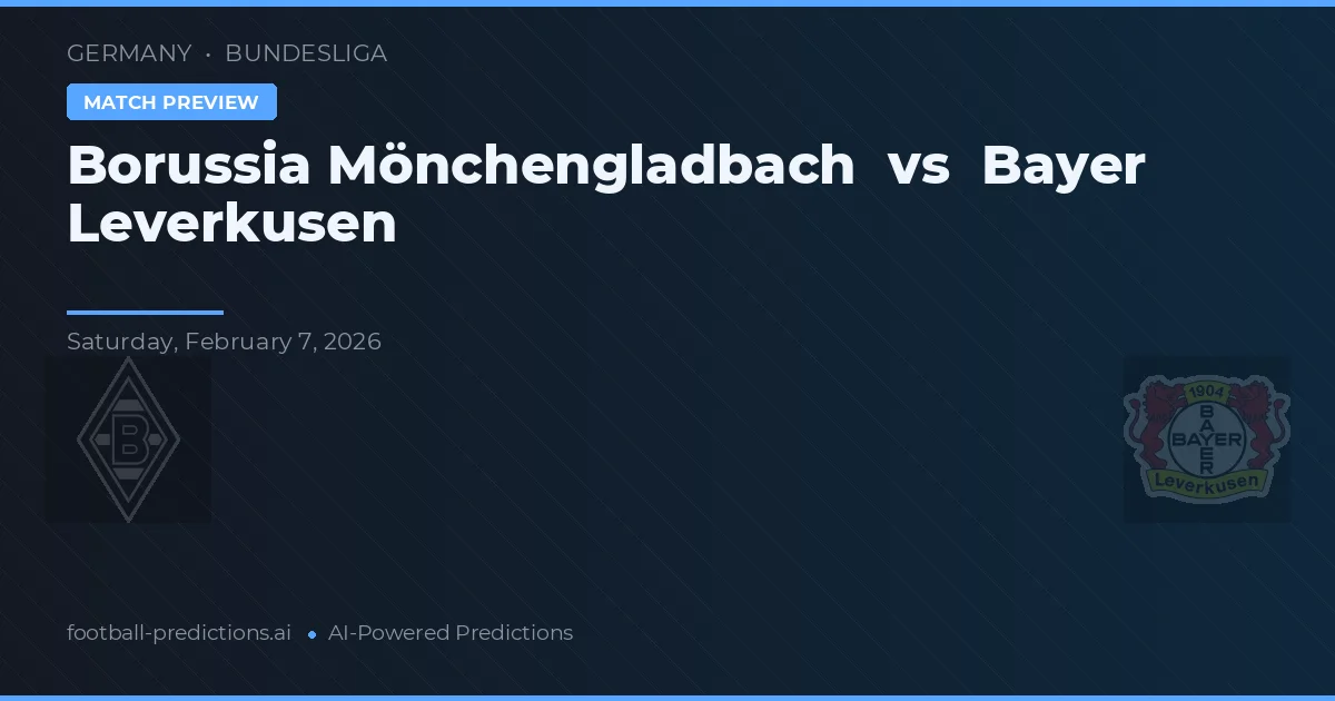 Borussia Mönchengladbach vs Bayer Leverkusen — pronostic și avancronică meci