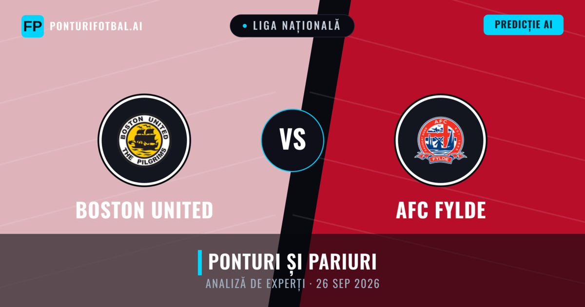 Boston United vs AFC Fylde — pronostic și avancronică meci