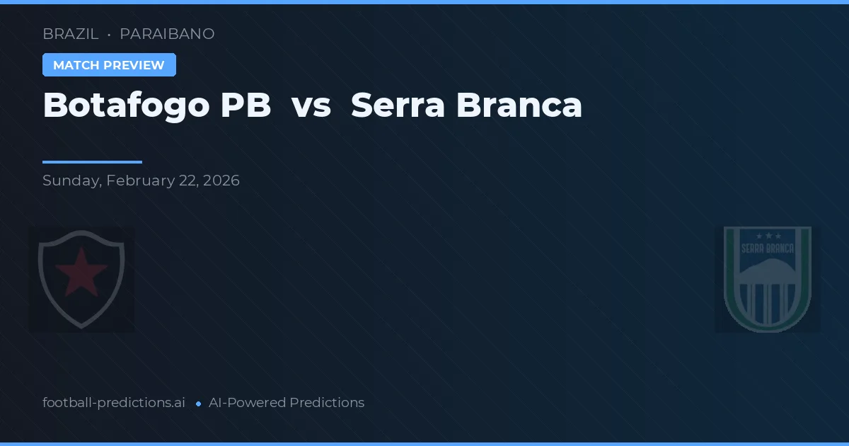 Botafogo PB vs Serra Branca — pronostic și avancronică meci