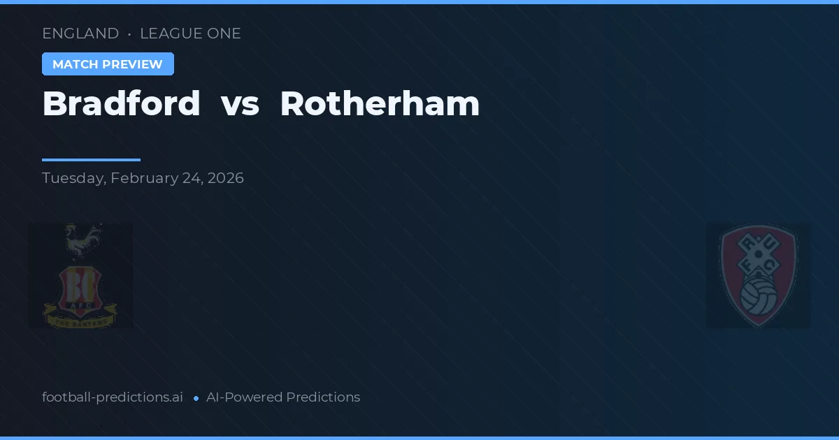 Bradford vs Rotherham — pronostic și avancronică meci