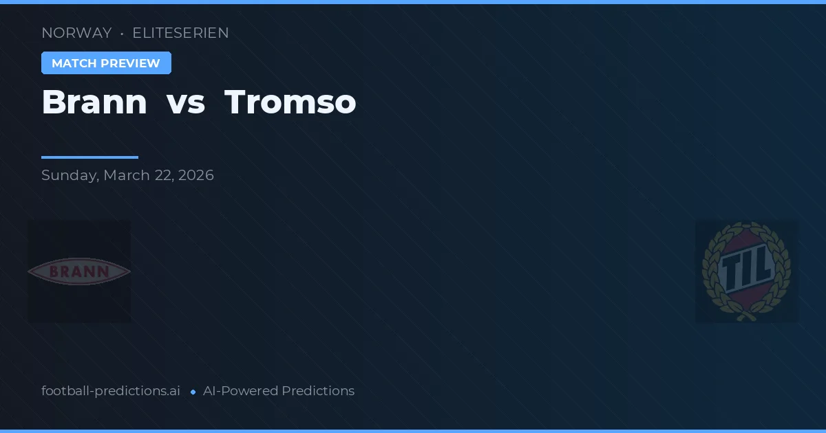Brann vs Tromsø — pronostic și avancronică meci