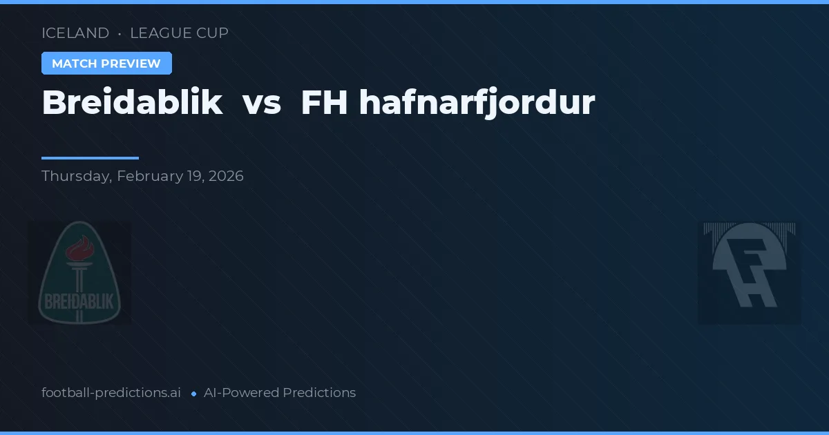 Breiðablik vs FH Hafnarfjörður — pronostic și avancronică meci