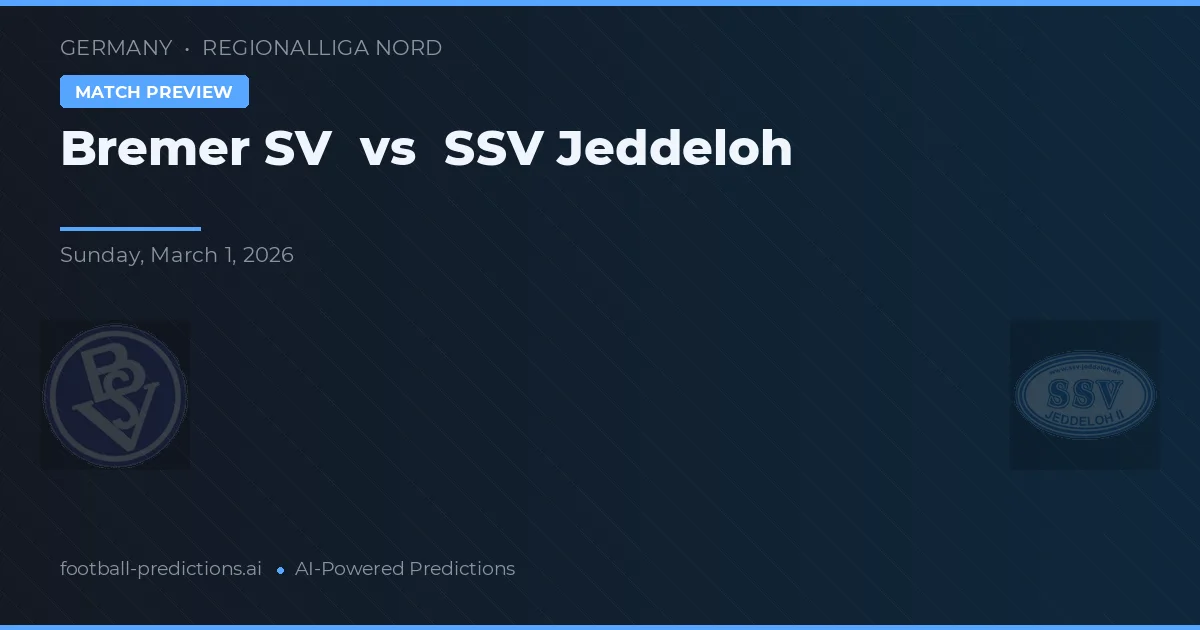Bremer SV vs SSV Jeddeloh — pronostic și avancronică meci